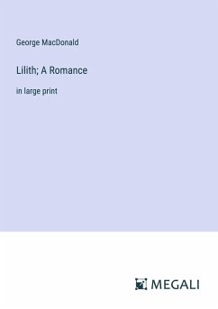 Lilith; A Romance - Macdonald, George