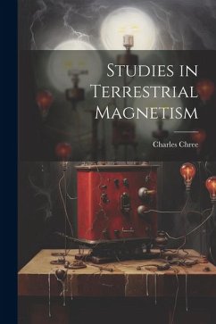 Studies in Terrestrial Magnetism - Chree, Charles