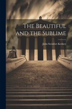 The Beautiful and the Sublime - Steinfort, Kedney John