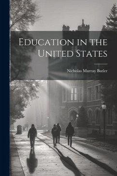 Education in the United States - Butler, Nicholas Murray
