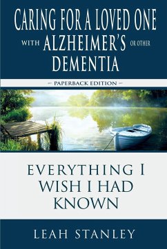 Caring for a Loved One with Alzheimer's or Other Dementia - Stanley, Leah