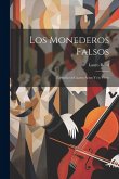 Los Monederos Falsos: Zarzuela en Cuatro Actos y en Verso