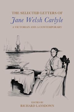 The Selected Letters of Jane Welsh Carlyle - Carlyle, Jane Welsh