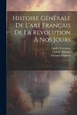 Histoire générale de l'art français de la Révolution à nos jours