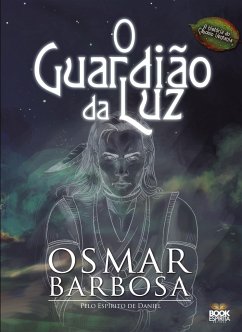 O GUARDIÃO DA LUZ - Barbosa, Osmar