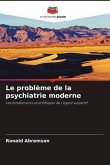 Le problème de la psychiatrie moderne