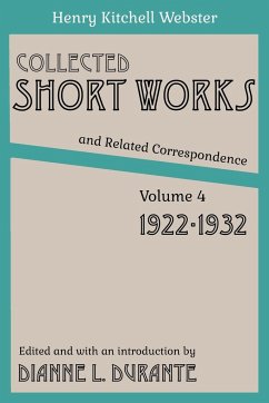 Collected Short Works and Related Correspondence Vol. 4 - Durante, Dianne L>; Webster, Henry Kitchell