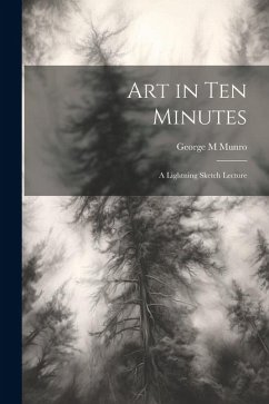 Art in Ten Minutes: A Lightning Sketch Lecture - M, Munro George