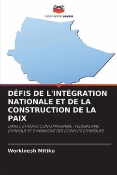 DÉFIS DE L'INTÉGRATION NATIONALE ET DE LA CONSTRUCTION DE LA PAIX - Mitiku, Workinesh