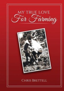 My True Love For Farming - Chris Brettell