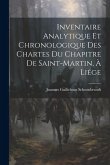 Inventaire Analytique et Chronologique des Chartes du Chapitre de Saint-Martin, à Liége