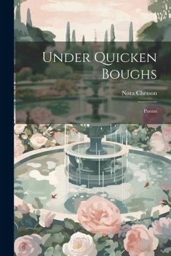 Under Quicken Boughs: Poems - Chesson, Nora