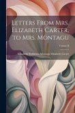 Letters From Mrs. Elizabeth Carter, to Mrs. Montagu; Volume II