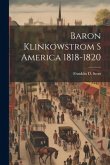 Baron Klinkowstrom S America 1818-1820