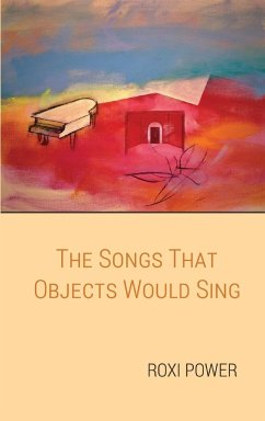 The Songs that Objects Would Sing - Power, Roxi