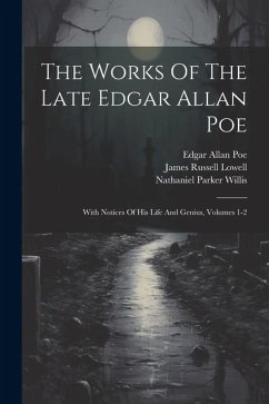 The Works Of The Late Edgar Allan Poe: With Notices Of His Life And Genius, Volumes 1-2 - Poe, Edgar Allan
