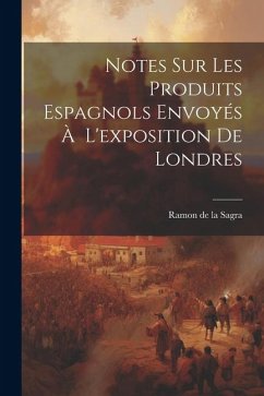 Cover Notes Sur Les Produits Espagnols Envoyés À L'exposition de Londres