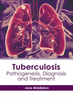 Tuberculosis: Pathogenesis, Diagnosis and Treatment