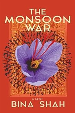 The Monsoon War: A Novel - Shah, Bina