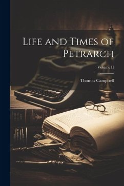 Life and Times of Petrarch; Volume II - Campbell, Thomas