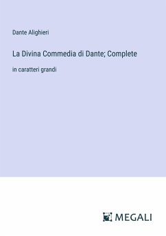 La Divina Commedia di Dante; Complete - Alighieri, Dante