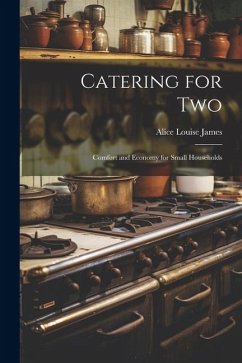 Catering for Two: Comfort and Economy for Small Households - James, Alice Louise