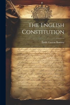 The English Constitution - Boutmy, Émile Gaston