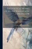 The Poetical Works of Henry Wadsworth Longfellow: With Bibliographical and Critical Notes; Volume IV