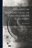 Remarks on Mathematical or Demonstrative Reasoning
