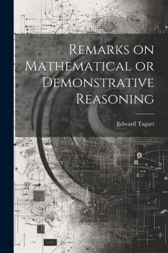 Remarks on Mathematical or Demonstrative Reasoning - Tagart, Edward