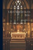 Fasti Societatis Jesu