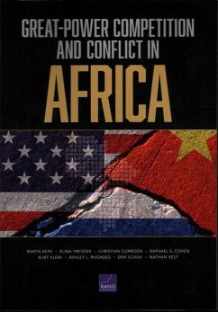 Great-Power Competition and Conflict in Africa - Kepe, Marta; Treyger, Elina; Curriden, Christian; Cohen, Raphael S; Klein, Kurt; Rhoades, Ashley L; Schuh, Erik; Vest, Nathan