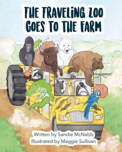 The Traveling Zoo Goes to the Farm - McNabb, Sandie