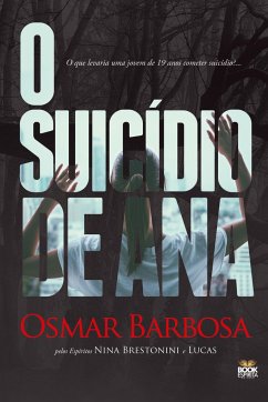 O SUICÍDIO DE ANA - Barbosa, Osmar