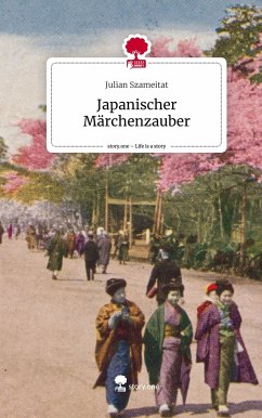 Japanischer Märchenzauber. Life is a Story - story.one - Szameitat, Julian