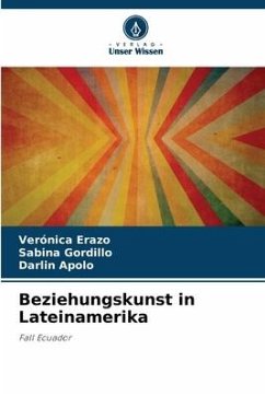 Beziehungskunst in Lateinamerika - ERAZO, VERONICA;Gordillo, Sabina;APOLO, DARLIN