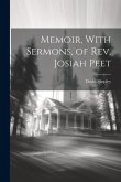 Memoir, With Sermons, of Rev. Josiah Peet