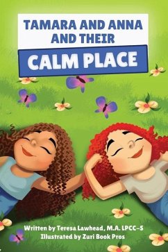 Tamara and Anna and their Calm Place - Lawhead, Teresa