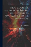 Treatise on the Mechanical Theory of Heat and its Applications to the Steam-Engine