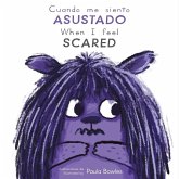Cuando Me Siento Asustado/When I Feel Scared Cuando Me Siento Asustado/When I Feel Scared