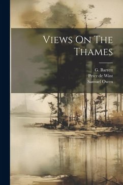 Views On The Thames - Cooke, William-Bernard; Owen, Samuel