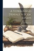 A Vowals And Denials A Book Essays