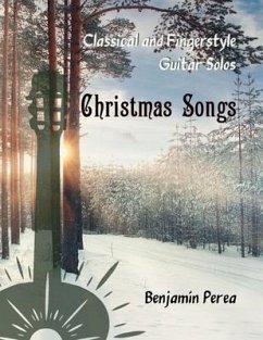 Classical and Fingerstyle Guitar Solos: Christmas Songs - Perea, Benjamín