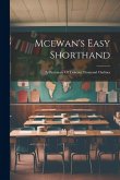 Mcewan's Easy Shorthand: A Dictionary Of Twkenty Thousand Outlines