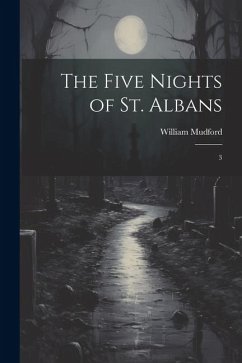 The Five Nights of St. Albans: 3 - Mudford, William