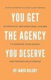 You Get The Agency You Deserve