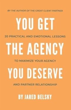 You Get The Agency You Deserve - Belsky, Jared