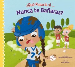 ¿Qué Pasaría Si Nunca Te Bañaras? - Troupe, Thomas Kingsley