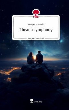 I hear a symphony. Life is a Story - story.one - Exnowski, Ronja