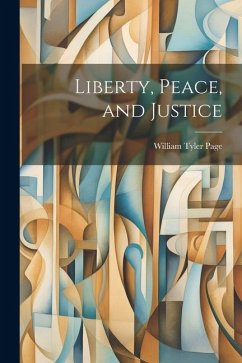 Liberty, Peace, and Justice - Page, William Tyler